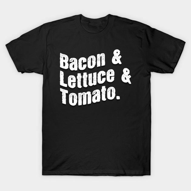 Bacon & Lettuce & Tomato. T-Shirt by RoserinArt